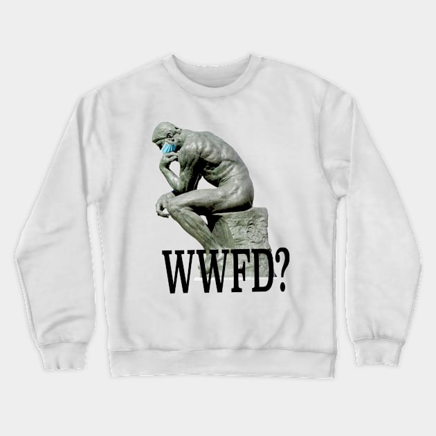 What would Fauci do? Crewneck Sweatshirt by Zodiart